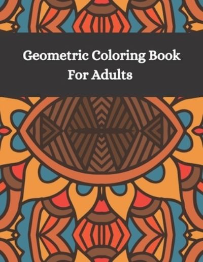 Cover for Angele Create and Enjoy · Geometric Coloring Book Fro Adults (Paperback Book) (2020)