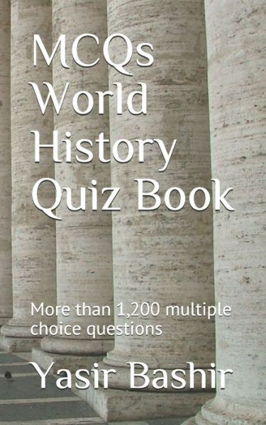 Cover for Yasir Bashir · MCQs World History Quiz Book (Paperback Book) (2020)