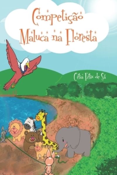 Cover for Celia Felix de Sa · Competicao Maluca na Floresta (Paperback Book) (2020)