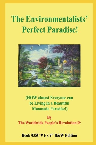 Worldwide People Revolution! · The Environmentalists' Perfect Paradise! (Taschenbuch) (2020)