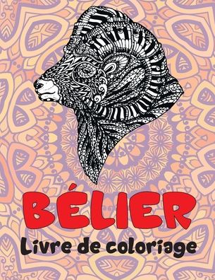 Cover for Lise Gilbert · Belier - Livre de coloriage pour adultes (Paperback Book) (2020)