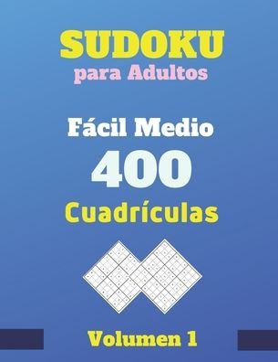 Cover for Sudoku Por Diversión · Sudoku para Adultos Facil Medio 400 Cuadriculas Volumen 1 (Paperback Book) (2020)