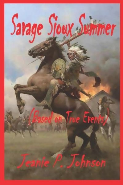 Cover for Jeanie P Johnson · Savage Sioux Summer: based on true events (Paperback Bog) (2020)