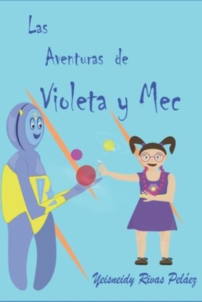 Cover for Yeisneidy Rivas Pelaez · Las aventuras de Violeta y Mec (Paperback Bog) (2020)