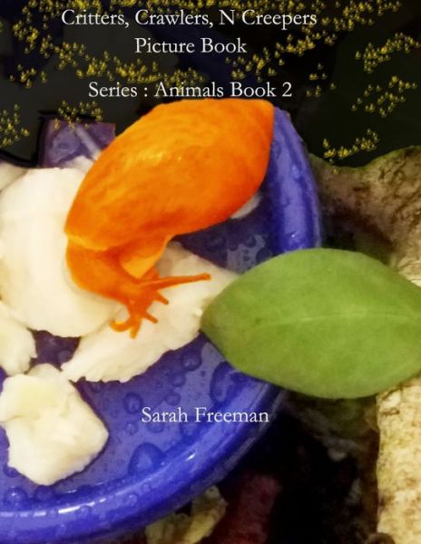 Cover for Sarah Freeman · Critters, Crawlers, N Creepers - Animals (Paperback Book) (2020)