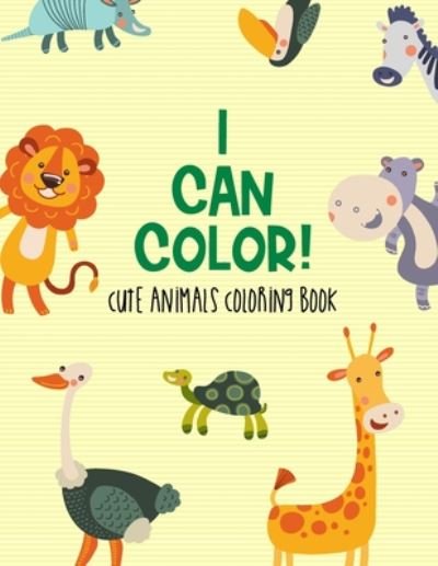 I Can Color! Cute Animals Coloring Book - Cva Publishing - Kirjat - Independently Published - 9798674874263 - torstai 13. elokuuta 2020