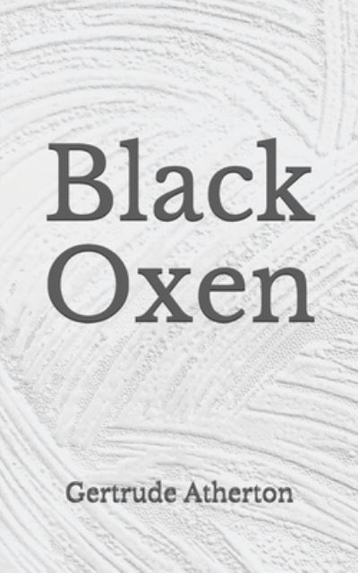 Cover for Gertrude Franklin Horn Atherton · Black Oxen (Paperback Book) (2020)