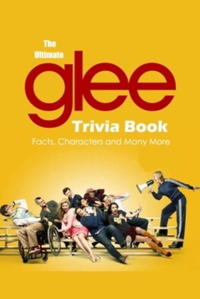 Cover for Robert Jones · The Ultimate Glee Trivia Book (Taschenbuch) (2021)