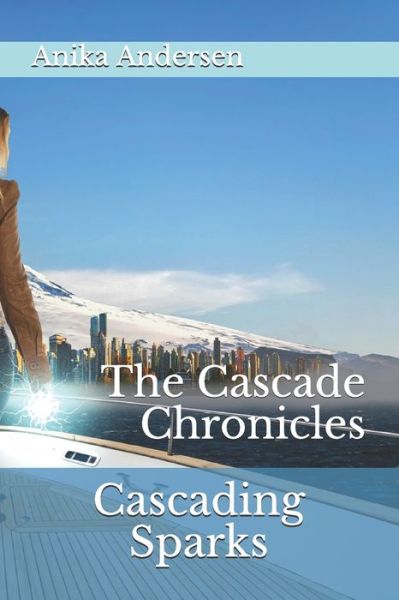 Cover for Anika Parker Tor-Bjorn Andersen · Cascading Sparks: The Cascade Chronicles (Paperback Book) (2021)