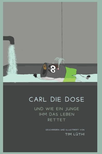 Cover for Larina Laube · Carl die Dose: Und wie ein Junge ihm das Leben rettet (Paperback Book) (2021)