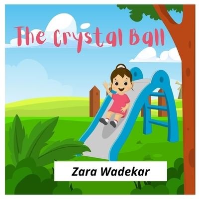 Cover for Zara Wadekar · The Crystal Ball (Paperback Bog) (2021)