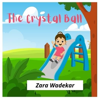 Cover for Zara Wadekar · The Crystal Ball (Paperback Book) (2021)