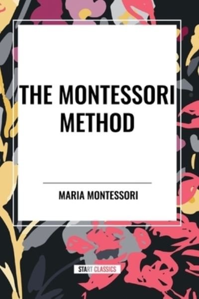 Cover for Maria Montessori · The Montessori Method (Paperback Book) (2024)