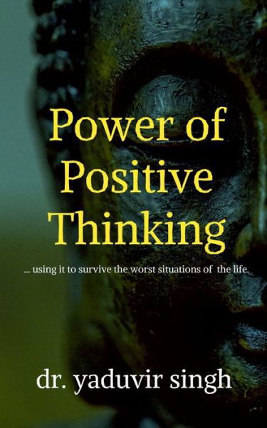 Cover for Dr Yaduvir Singh · Power of Positive Thinking (Paperback Book) (2021)