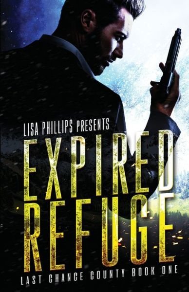 Cover for Lisa Phillips · Expired Refuge - Last Chance County (Paperback Book) (2022)