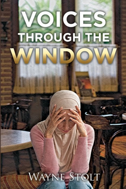 Cover for Wayne Stolt · Voices Through the Window (Paperback Book) (2022)