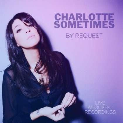 By Request - Charlotte Sometimes - Música - POP - 0020286215264 - 4 de março de 2014