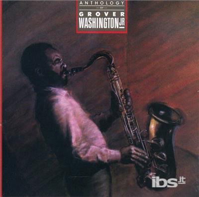 Cover for Grover Washington Jr. · Anthology Of Grover Washington Jr (CD) [Reissue edition] (2009)