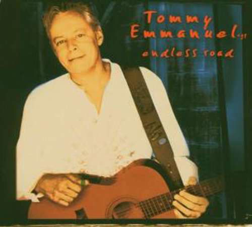 Endless Road - Tommy Emmanuel - Musiikki - ABC Music Oz - 0602517786264 - maanantai 31. toukokuuta 2004