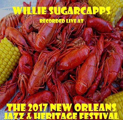Cover for Willie Sugarcapps · Live at Jazzfest 2017 (CD) (2017)