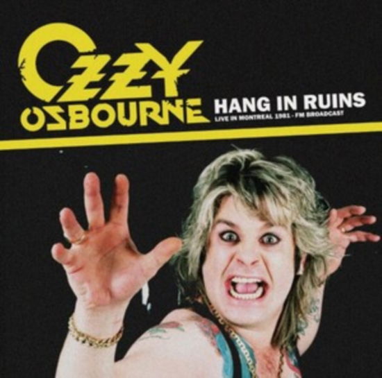 Cover for Ozzy Osbourne · Hang In Ruins: Live In Montreal 1981 - FM Broadcast (LP) (2024)