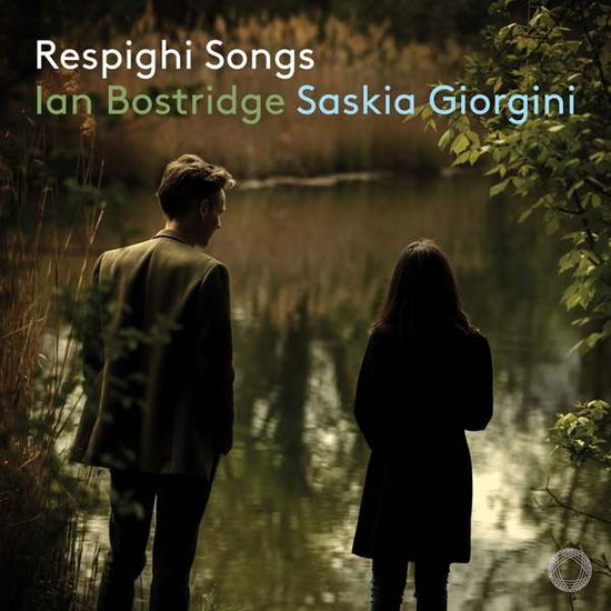 Cover for Ian Bostridge (Tenor) / Saskia Giorgini (Piano) · Respighi Songs (CD) (2021)