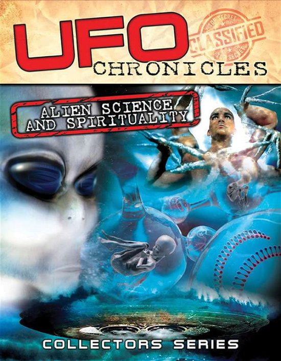 Cover for Ufo Chronicles: Alien Science &amp; Spirituality (DVD) (2014)