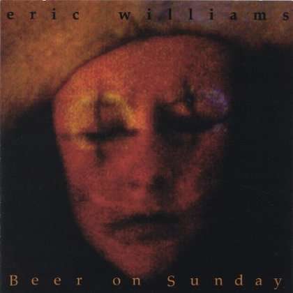 Cover for Eric Williams · Beer on Sunday (CD) (2005)