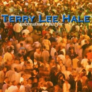 Cover for Terry Lee Hale · Celebration What for (CD) (2006)