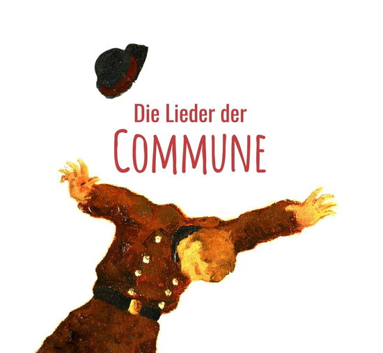 Cover for Various Artists · Die Lieder Der Commune (CD) (2021)