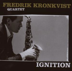 Kronkvist Fredrik (Quartet) · Ignition (CD) (2007)