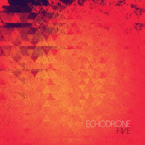 Cover for Echodrone · Five (CD) [Japan Import edition] (2015)