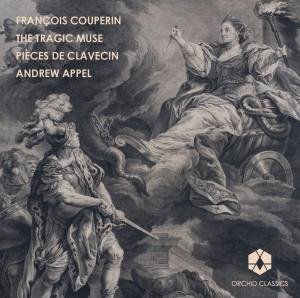 Cover for Couperin / Appel · Tragic Muse: Pieces De Clavecin 1 (CD) (2012)