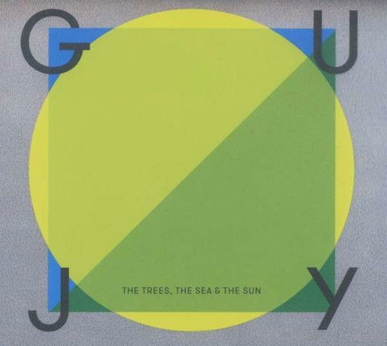 Cover for Guy J · Trees, Sea &amp; the Sun (CD) (2015)