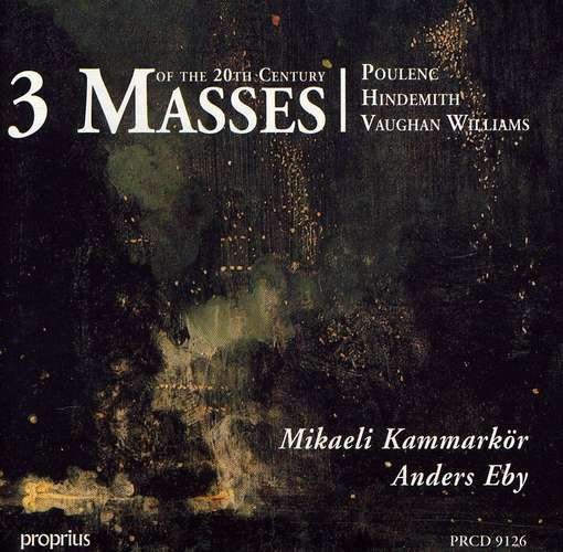 Cover for Poulenc / Hindemith / Kammarkor / Eby · 3 Masses of 20th Century (CD) (1995)
