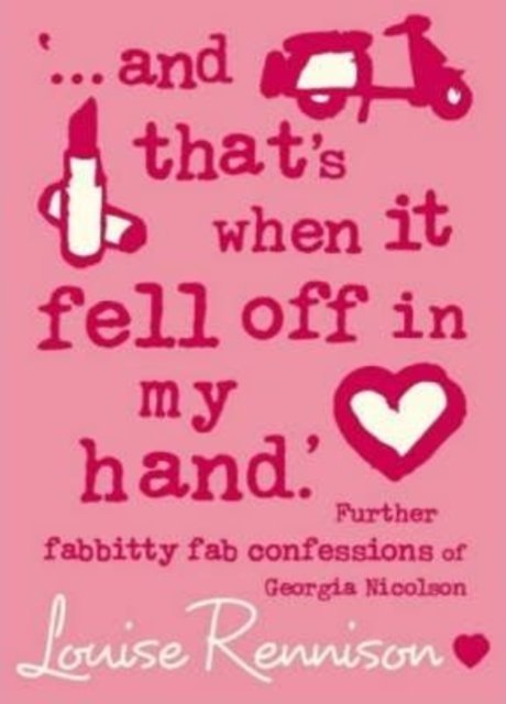 '... and that's when it fell off in my hand.' - Louise Rennison - Books - HarperCollins Publishers - 9780007193264 - June 7, 2004