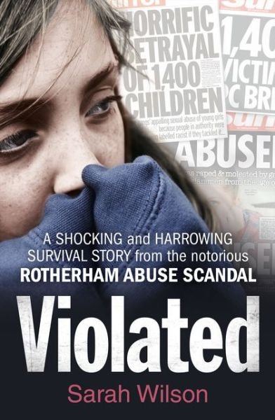 Cover for Sarah Wilson · Violated: A Shocking and Harrowing Survival Story from the Notorious Rotherham Abuse Scandal (Pocketbok) [Edition edition] (2015)