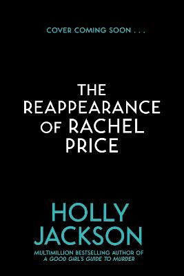 Cover for Holly Jackson · The Reappearance of Rachel Price (Paperback Book) (2024)