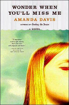 Cover for Amanda Davis · Wonder when You'll Miss Me: a Novel (Paperback Bog) [Reprint edition] (2004)