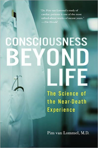 Consciousness Beyond Life: The Science of the Near-Death Experience - Pim Van Lommel - Książki - HarperCollins Publishers Inc - 9780061777264 - 5 września 2011