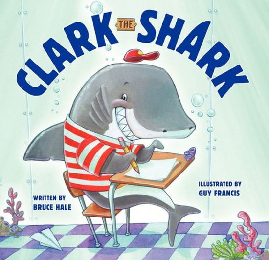 Clark the Shark - Clark the Shark - Bruce Hale - Books - HarperCollins Publishers Inc - 9780062192264 - June 25, 2013