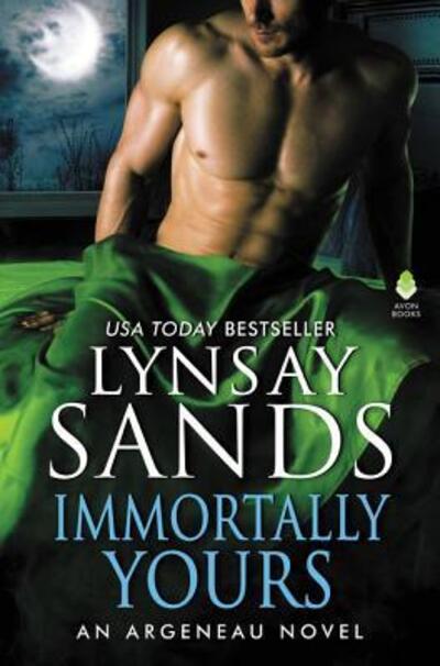 Cover for Lynsay Sands · Immortally Yours: An Argeneau Novel - An Argeneau Novel (Hardcover Book) (2017)