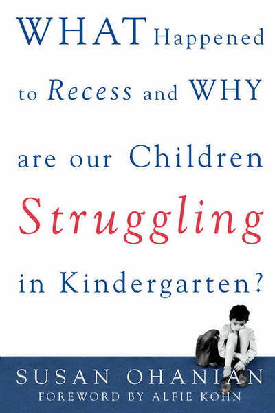 What Happened to Recess and Why Are Our Children Struggling in Kindergarten? - Susan Ohanian - Livres - McGraw-Hill - 9780071383264 - 26 mars 2002