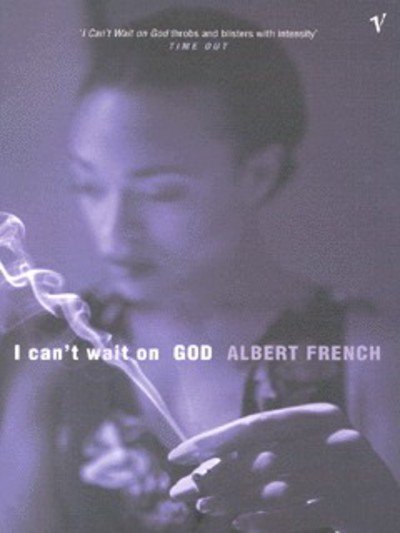 I Can't Wait On God - Albert French - Boeken - Vintage Publishing - 9780099273264 - 3 februari 2000
