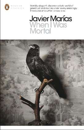 Cover for Javier Marias · When I Was Mortal - Penguin Modern Classics (Paperback Book) (2013)