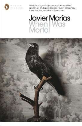 Cover for Javier Marias · When I Was Mortal - Penguin Modern Classics (Pocketbok) (2013)