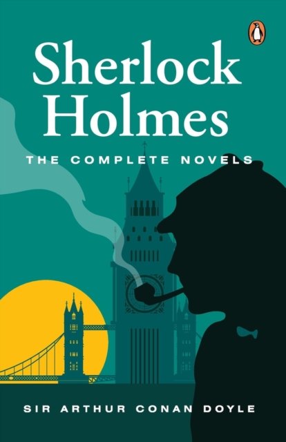 Cover for Arthur Conan Doyle · Sherlock Holmes: The Complete Novels (PREMIUM PAPERBACK, PENGUIN INDIA) (Paperback Book) (2022)