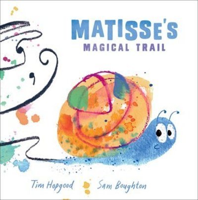 Cover for Hopgood, Tim (, York, UK) · Matisse's Magical Trail (Paperback Book) (2019)