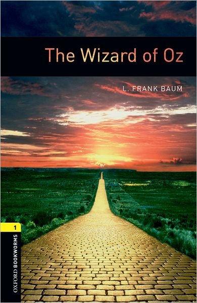 Cover for Frank Baum · Oxford Bookworms Library: Level 1:: The Wizard of Oz - Oxford Bookworms ELT (Paperback Book) (2007)