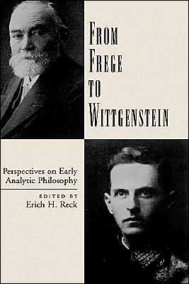 Cover for Reck, Edited by Erich H. (Assistant Professor of Philosophy, Assistant Professor of Philosophy, University of California, Riverside) · From Frege to Wittgenstein: Perspectives on Early Analytic Philosophy (Hardcover Book) (2002)